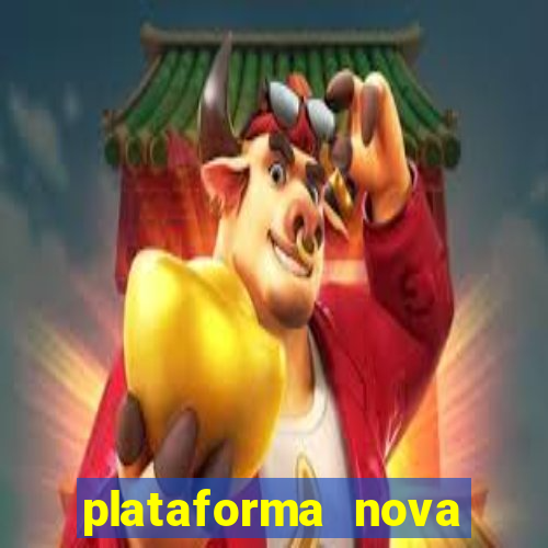 plataforma nova lançada hoje de 10 reais